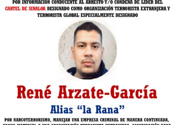 Cártel de Sinaloa, Ismael “El Mayo” Zambada, La Rana, narcoterrorismo, Organización Terrorista Extranjera, René Arzate García